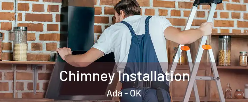  Chimney Installation Ada - OK