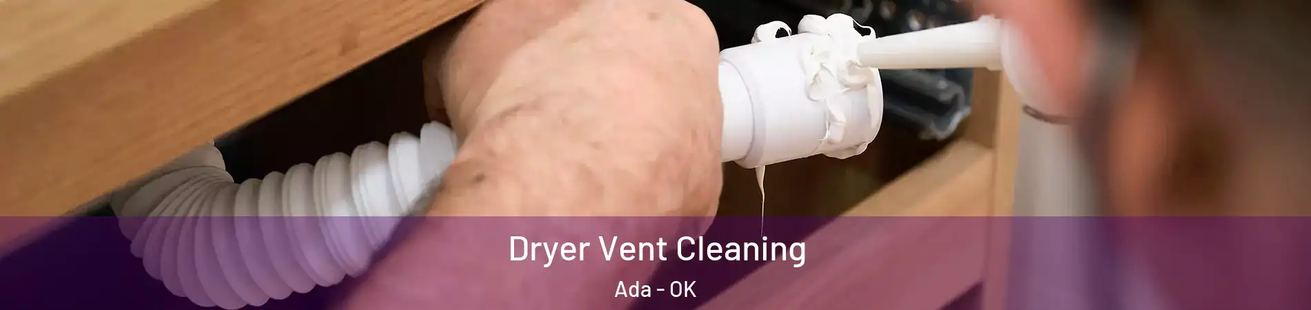  Dryer Vent Cleaning Ada - OK