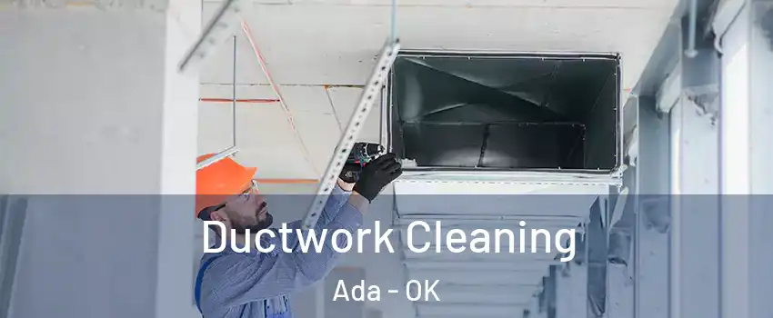  Ductwork Cleaning Ada - OK