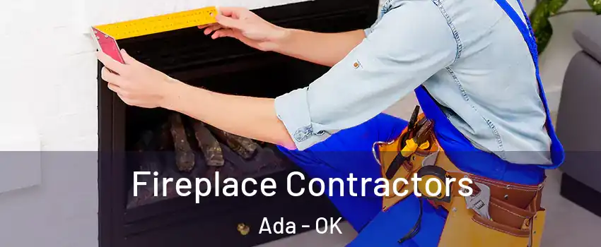  Fireplace Contractors Ada - OK