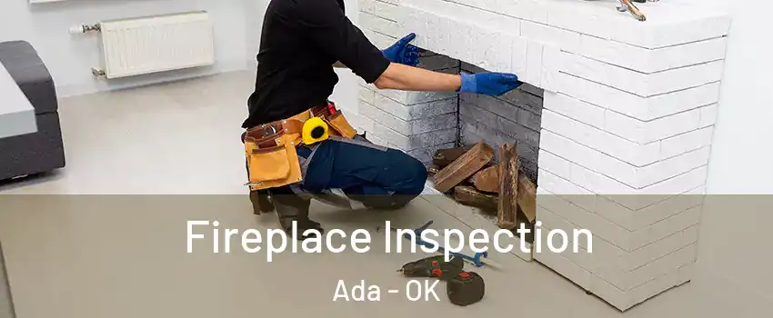  Fireplace Inspection Ada - OK