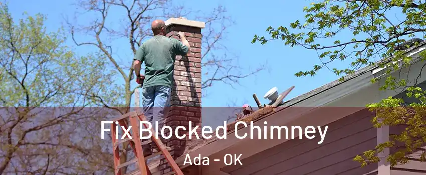  Fix Blocked Chimney Ada - OK